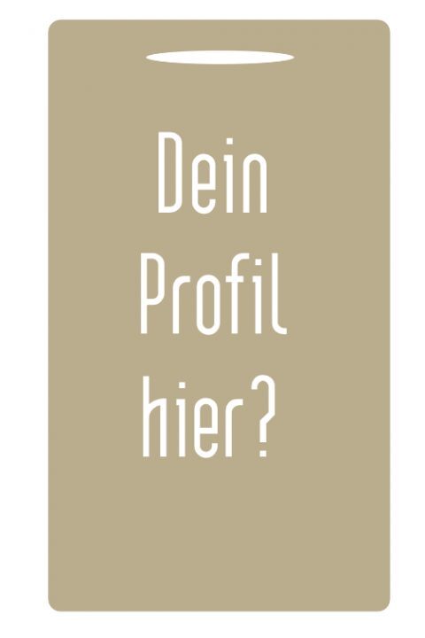 Dein Profil hier?
